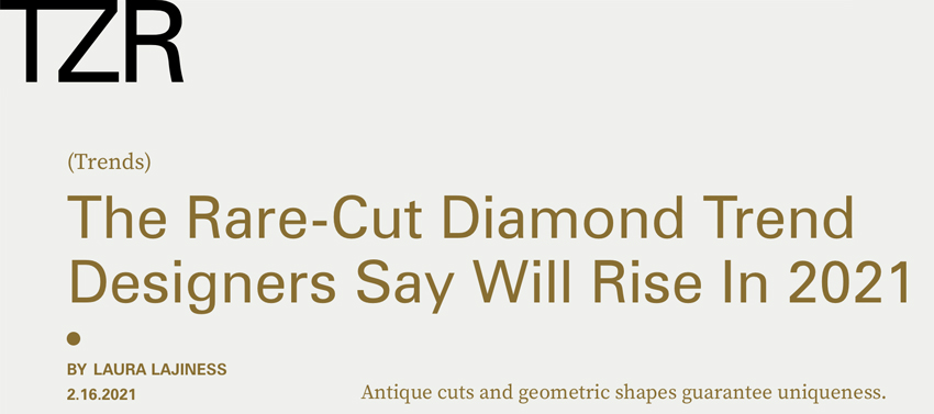The Rare-Cut Diamond Trend Designers Say Will Rise In 2021